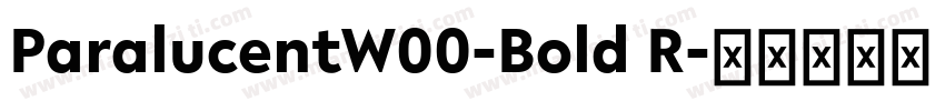 ParalucentW00-Bold R字体转换